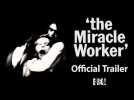 THE MIRACLE WORKER (Eureka Classics) New &amp; Exclusive HD Trailer