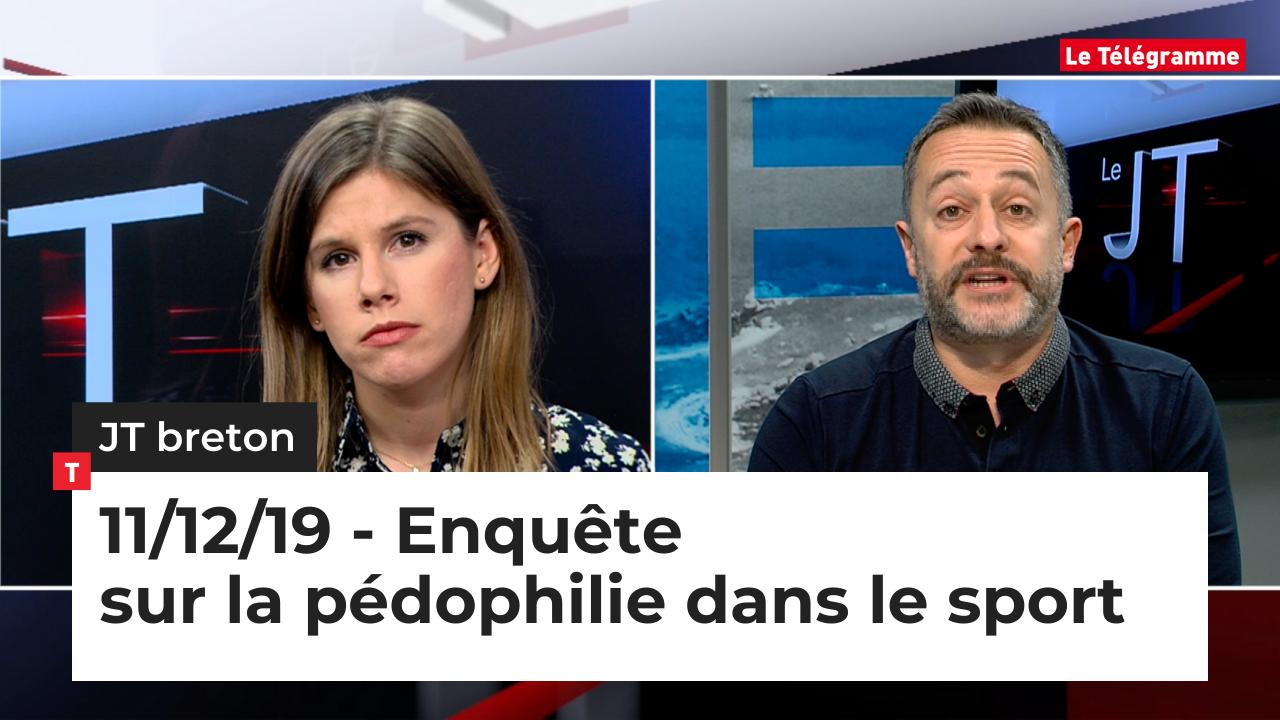 JT Breton du mercredi 11 décembre 2019 : Enquête sur la pédophilie dans le sport (Le Télégramme)