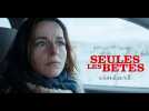 Seules les bêtes - Sortie 01 janvier 2020
