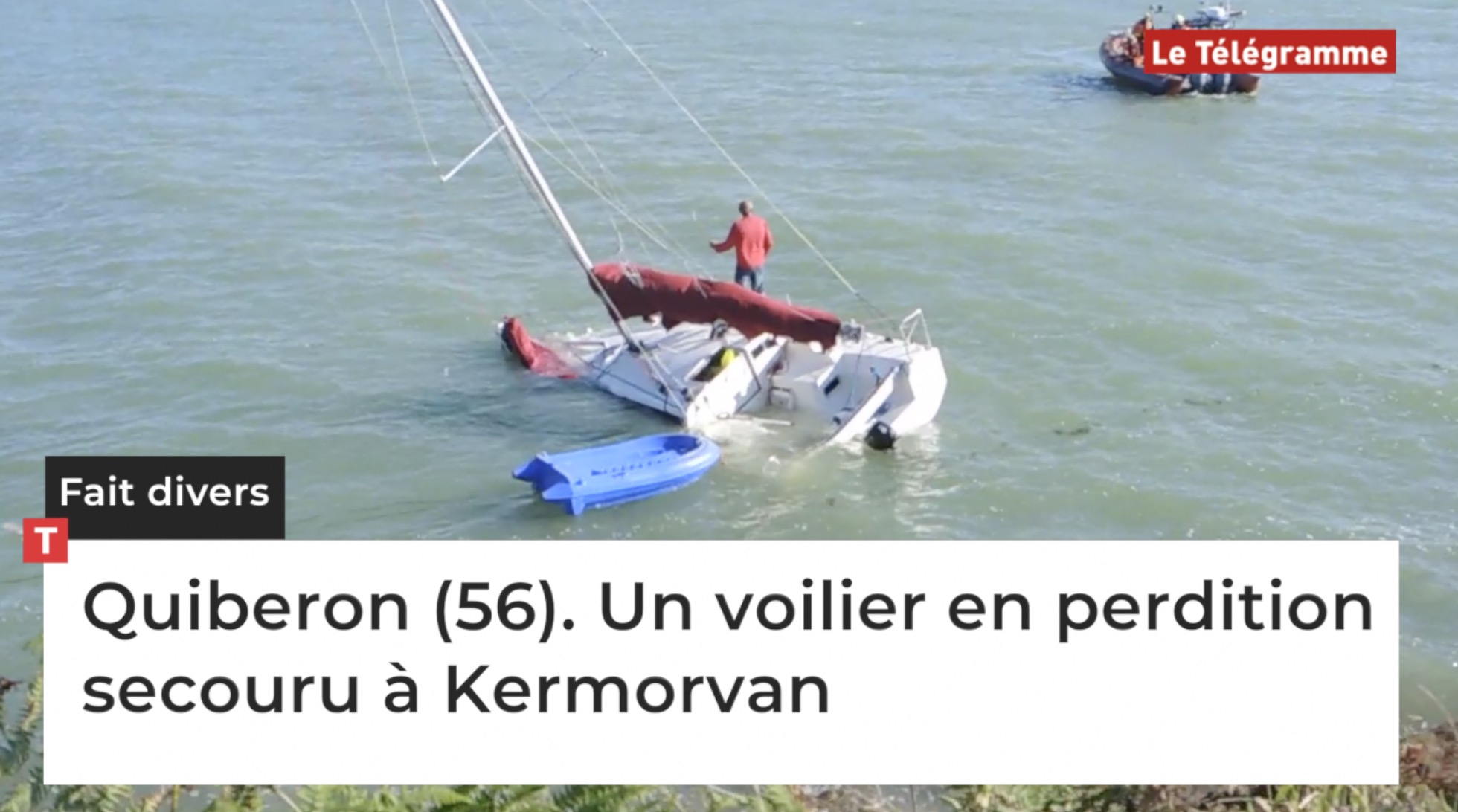 Quiberon (56). Un voilier en perdition secouru à Kermorvan (Le Télégramme)