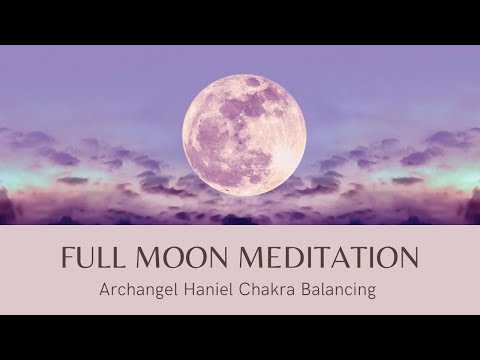 Full Moon Meditation - Archangel Haniel & Chakra Balancing
