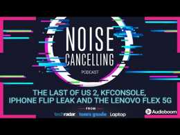 Last of Us 2 reviews, KFConsole, iPhone Flip leak and the Flex 5G | | Noise Cancelling Podcast 016