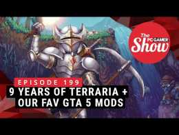The PC Gamer Show 199: 9 years of Terraria, GTA 5 mods for new players