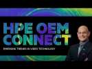 HPE OEM Connect: Emerging Trends in Video Technology