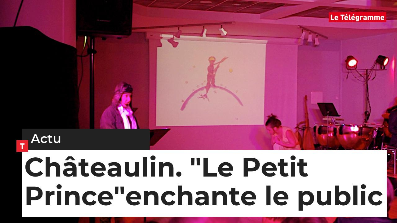 Châteaulin. "Le Petit Prince" enchante le public (Le Télégramme)