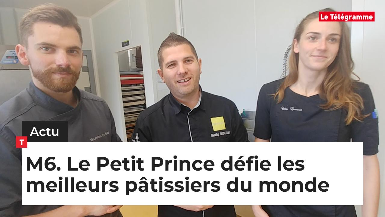 M6. ​Le Petit Prince défie les meilleurs pâtissiers du monde (Le Télégramme)