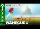 Waheguru – Official Full Video Song | Bannet Dosanjh | Krishika Lulla