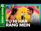 Tu Hi Har Rang Mein - Official Video Song | Wrong No.2 | Neelum Muneer &amp; Yasir Nawaz