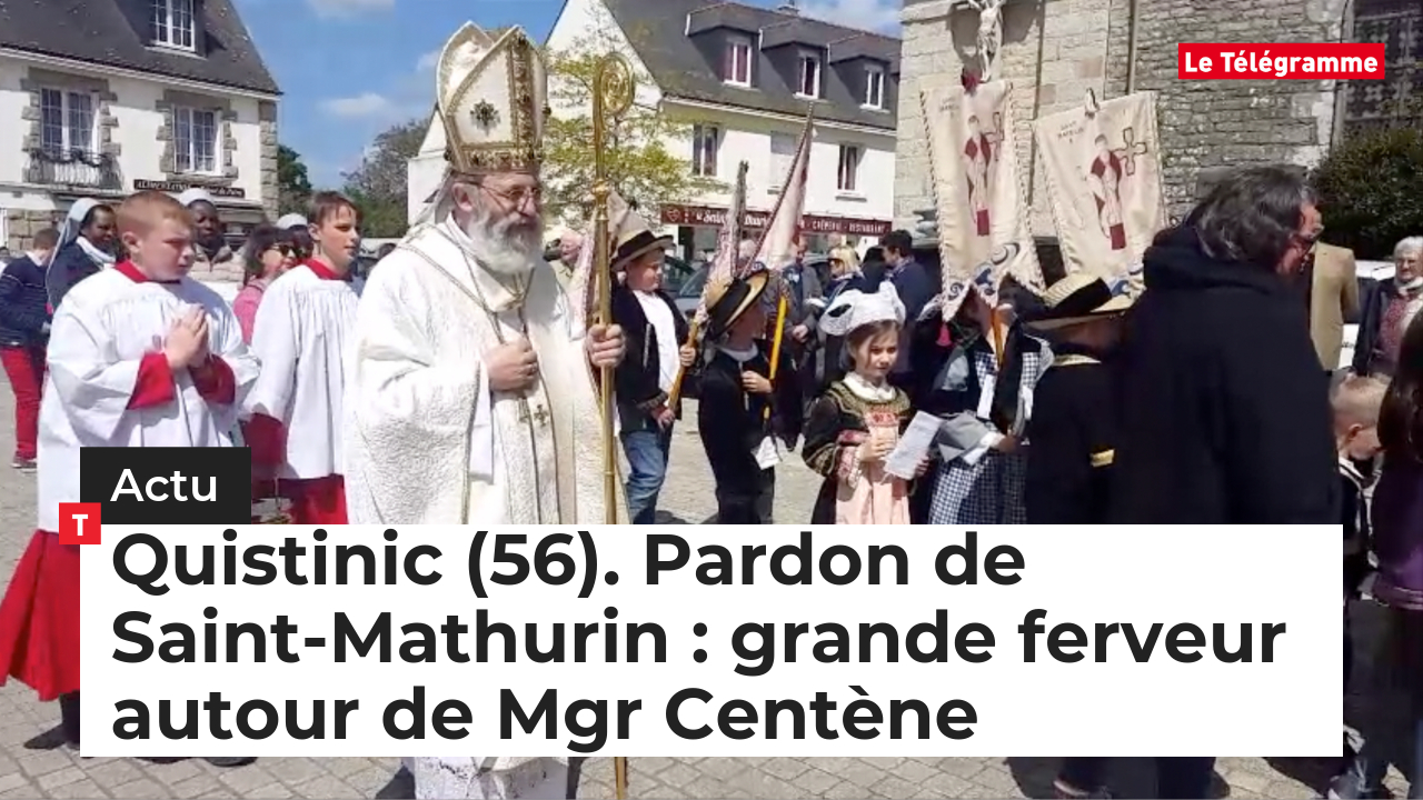 Quistinic (56). Pardon de Saint-Mathurin : grande ferveur autour de Mgr Centène  (Le Télégramme)