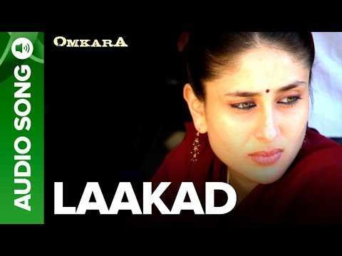Laakad - Full Audio Song | Omkara | Ajay Devgan &amp; Kareena Kapoor