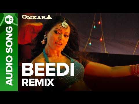Beedi Remix Audio Song | Omkara | Bipasha Basu &amp; Ajay Devgan, Saif Ali Khan, Vivek Oberoi