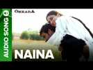 Naina - Full Audio Song | Omkara | Ajay Devgan &amp; Kareena Kapoor