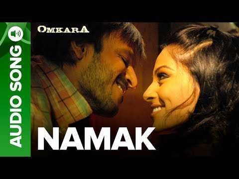 Namak - Full Audio Song | Omkara | Bipasha Basu &amp; Ajay Devgan, Saif Ali Khan, Vivek Oberoi