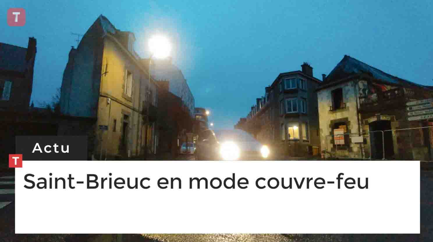 Saint-Brieuc en mode couvre-feu (Le Télégramme)