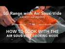 LG Range with Air Sous-Vide: How to Cook with the Air Sous-Vide Cooking Mode