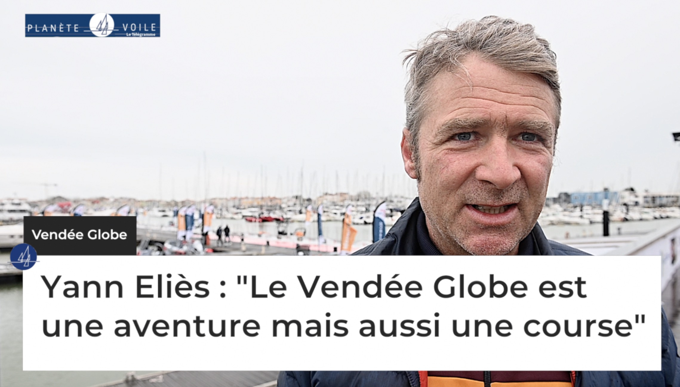 Vendée Globe. Yann Eliès : "Le Vendée Globe est une aventure mais aussi une course" (Le Télégramme)