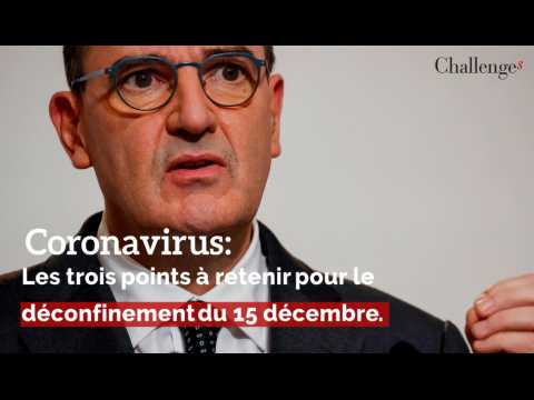 Coronavirus: Les trois points à retenir pour le déconfinement du 15 décembre