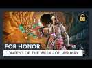 FOR HONOR - CONTENT OF THE WEEK - 07 JANUARY