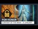 FOR HONOR - CONTENT OF THE WEEK - 21 JANUARY