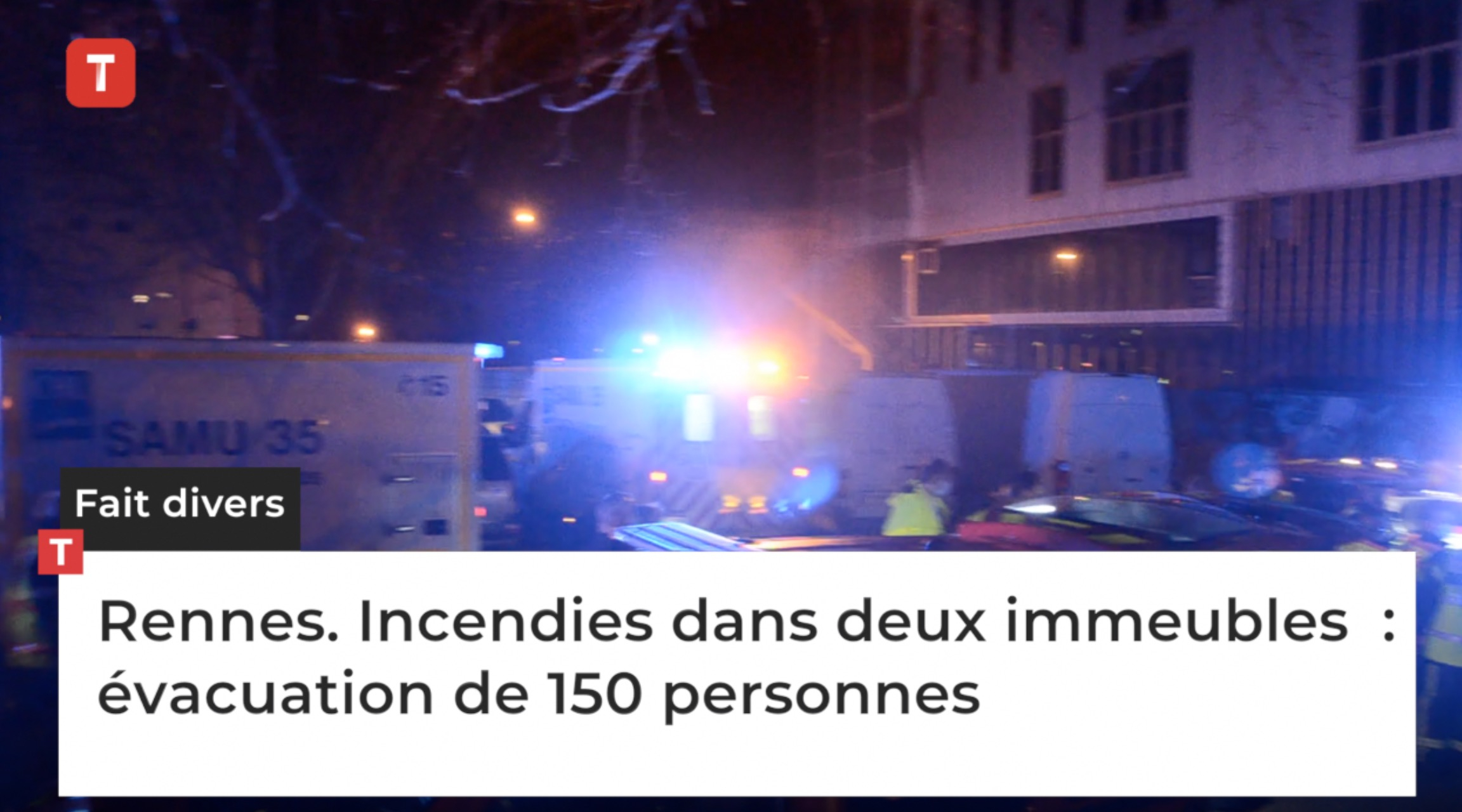 Rennes. Incendies dans deux immeubles : évacuation de 150 personnes (Le Télégramme)