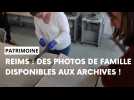 Des photos de famille conservées aux archives de Reims