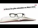 Les livres les plus attendus en Mars 2023