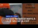 Grève contre la réforme des retraites : 100 000 manifestants à Lille selon la CGT