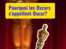 Pourquoi les Oscars s'appellent Oscar?