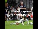 Le debrief express d'OM - Montpellier (1-1)