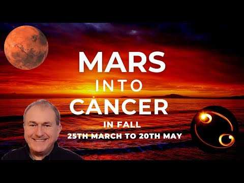 Mars into Cancer IN FALL From 25th March to 20th May + Key Aspects, Event Chart + Zodiac Forecasts