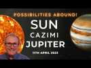Sun Cazimi Jupiter 11th April 2023 - Fortune Favours the Brave. Possibilities abound + All Signs!