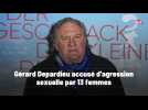Gérard Depardieu accusé d'agression sexuelle par 13 femme