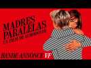 Madres Paralelas - Bande-Annonce Officielle VF HD