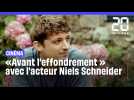 Cinéma : Niels Schneider se confie Avant l'effondrement