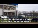 Les ultras de Nancy jouent la provocation dans le centre de Sedan