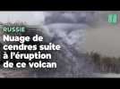 Russie : Dans un immense nuage de cendres, ce volcan russe s'est à nouveau réveillé