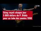 VIDÉO. Sting reçoit chaque jour 5 000 dollars de P. Diddy pour un tube des années 1990