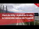 Gilly-sur-Isere: la traversée du pont de Gilly à vpied ou àvélo releve de l'exploit