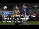 Le RC Lens prêt pour son choc face au PSG au Parc des Princes, le samedi 15 avril