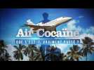 Air cocaïne, la vraie histoire : Que s'est-il vraiment passé ?