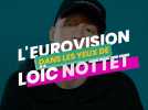 L'Eurovision dans les yeux de Loïc Nottet