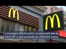L''enseigne McDonald's condamnée par la DGCCRF a une amende de 200.000 euros