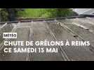 Orage et chutes de grêlons à Reims ce samedi 13 mai