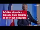 VIDÉO. Inflation alimentaire : Bruno Le Maire demande un effort aux industriels