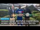 Hassan N'Dam, sextuple champion du monde de boxe, était en visite à Troyes