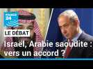 Israël/Arabie saoudite : vers un accord ? Pour 