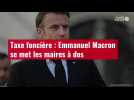 VIDÉO. Taxe foncière : Emmanuel Macron se met les maires à dos