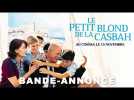LE PETIT BLOND DE LA CASBAH de Alexandre Arcady | Bande annonce officielle