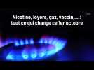 Nicotine, loyers, gaz, vaccin,... : tout ce qui change ce 1er octobre