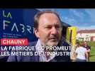 À Chauny, la Fabrique 4.0 promeut les métiers de l'industrie sur le territoire